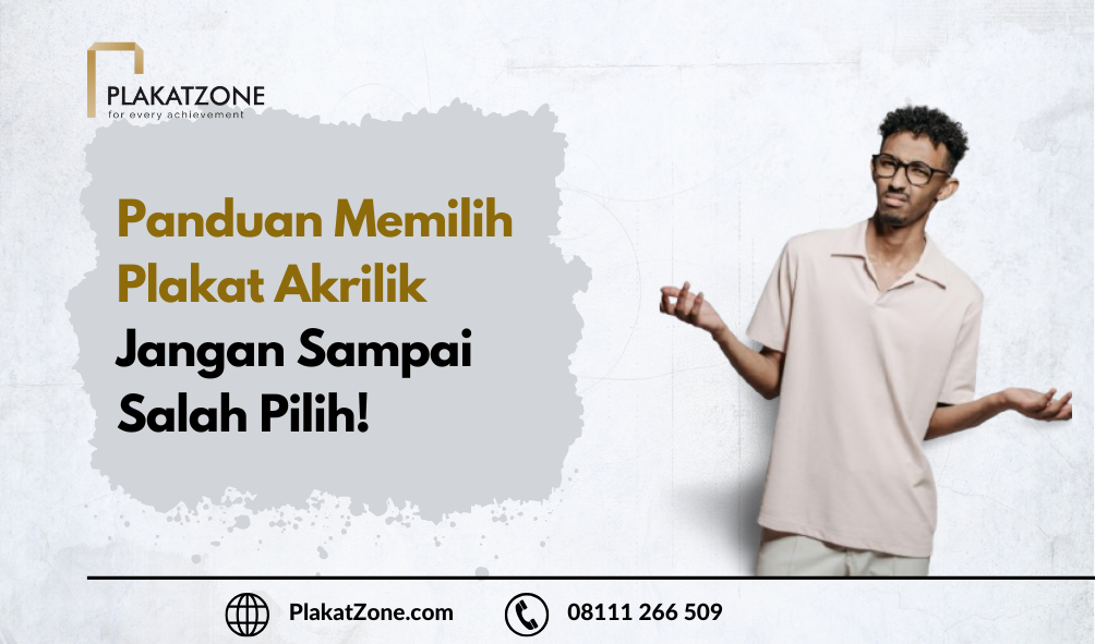 Panduan Memilih Plakat Akrilik - PlakatZone