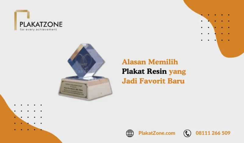 Alasan Memilih Plakat Resin - PlakatZone