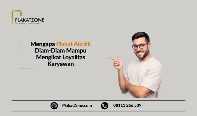 Investasi Loyalitas Karyawan dengan Plakat Akrilik - PlakatZone