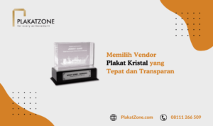Memilih Vendor Plakat Kristal - PlakatZone