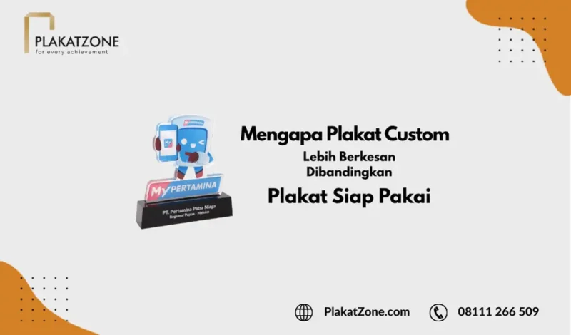 Mengapa Plakat Custom Lebih Berkesan Dibandingkan Plakat Siap Pakai - PlakatZone